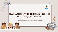 Chuyên De Công Nghệ 10 Cánh Diều Thiết Kế Và Công Nghệ