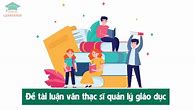 Đề Tài Luận Văn Thạc Sĩ Quản Lý Giáo Dục