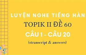 File Nghe Đề 60 Topik 1