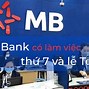 Thời Gian Làm Việc Của Ngân Hàng Mb Bank